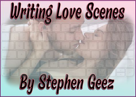 Writing Love Scenes Writing Love Scenes, Words For Writing Love Scenes, Writing Kissing, Writing Kissing Scenes, How To Write Kissing Scenes, Writing Intimate Scenes, How To Write A Kiss Scene Writers, Types Of Fiction, Literary Elements