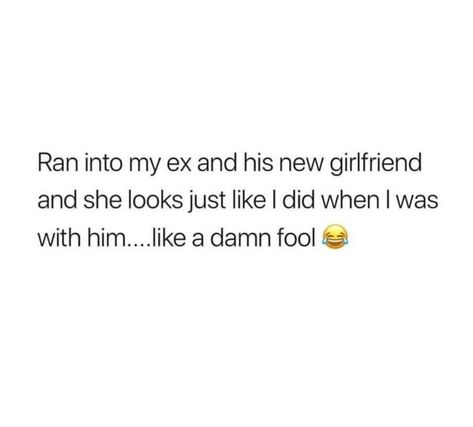 My Ex And His New Girlfriend Quotes, To The New Girlfriend Quotes, Ex Boyfriend Quotes Moving On My Ex, Ex Boyfriends New Girlfriend Quotes, Your New Girlfriend Quotes, Funny Ex Boyfriend Quotes Humor, Funny Quotes For Ex Boyfriend, Ex And His New Girlfriend Quotes, Quotes About Boyfriends Ex Girlfriend