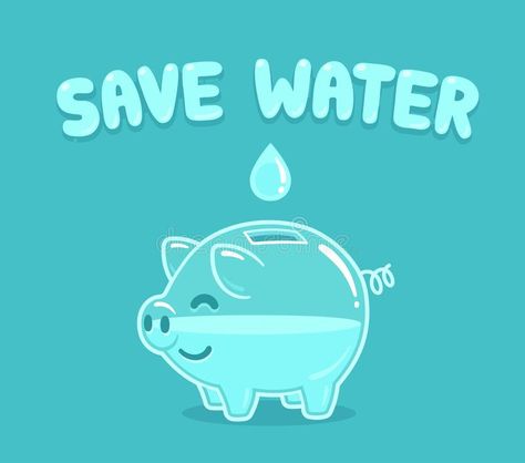 Save water piggy bank stock illustration One Water Poster Ideas, Water Conservation Illustration, Saving Water Poster, Save Water Illustration, Save Water Images, Piggy Bank Illustration, Save Water Quotes, Money Banner, Water Conservation Poster