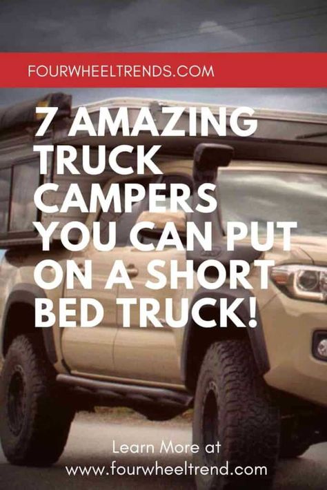 7 Amazing Truck Campers You Can Put On A Short Bed Truck! – Four Wheel Trends Truck Topper Camping, Truck Cap Camping, Truck Topper Camper, Toyota Suvs, Truck Cap Camper, Short Bed Truck Camper, Truck Topper, Camper Flooring, Truck Toppers