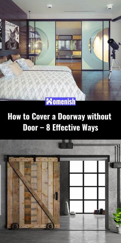 If you like your house to look traditional, dour, less stylish, and less safe, then this article is not for you. By the time you are done reading this page, you will have learned that the best cover for your doorway might just be without a door. Doors To Close Off A Room, Open Doorway Ideas Privacy, Doors For Large Opening, How To Cover A Doorway With No Door, Wide Doorway Ideas, Doorway Without Door, Shoji Sliding Doors, Shoji Doors, Barn Door Closet