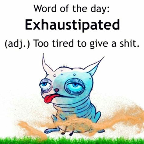 Tired Quotation Work Funny, Tired Quotation Work, Tired Quotation Funny, Work Exhaustion Humor, Tired Quotation, Funny Advice Quotes, Exhausted Humor, Tired Cartoon, Me Time Quotes