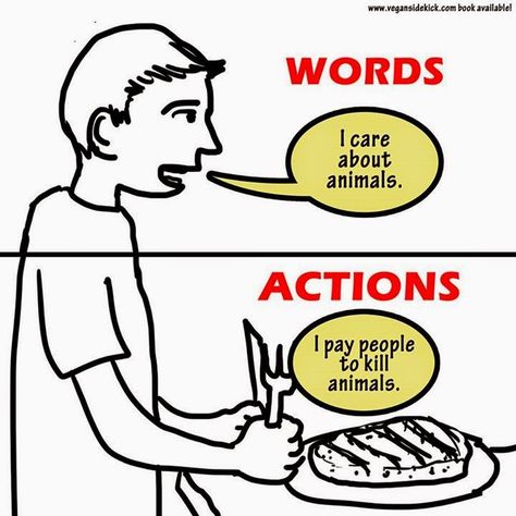 This is so important!! Actions speak louder than words. You can't love animals & eat them too! Vegan Facts, Vegan Memes, Animal Activism, Vegan Quotes, Why Vegan, Cognitive Dissonance, Animal Liberation, Actions Speak Louder Than Words, Vegan Humor