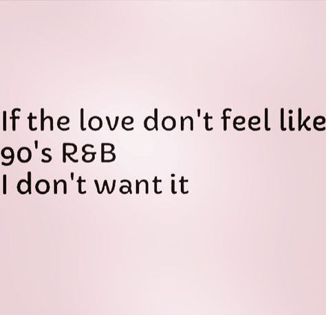 90s R&B kind of love Old School Quotes, Old Love Quotes, Top Dawg Entertainment, 90s Quotes, General Quotes, Old School Music, Old Love, Bettering Myself, Love Languages