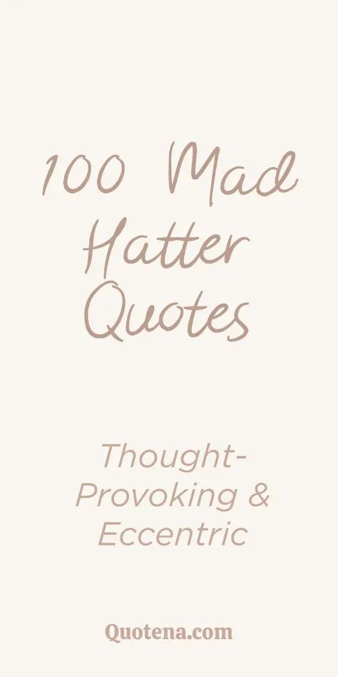 Experience mind-bending madness with 100 Mad Hatter quotes. Embrace the whimsy and wisdom of Wonderland. Click on the link to read more. Mad Hatter Male Makeup, Alice In Wonderland Captions For Instagram, Alice In Wonderland Aesthetic Mad Hatter, Alice In Wonderland Quotes Mad Hatter, Alice In Wonderland Quotes Inspiration, Whimsy Quotes, Queen Of Hearts Quotes, Madness Quotes, Hatter Quotes