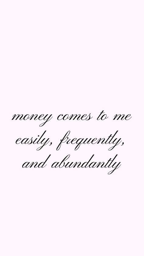 Money Come To Me Easily, Money Comes To Me Easily And Frequently, Money Comes Easily And Frequently, Money Quote Aesthetic, Affirmation Quotes Money, Abundance Of Money Aesthetic, Attract Money Affirmations, Manifesting Money Aesthetic, More Money Aesthetic