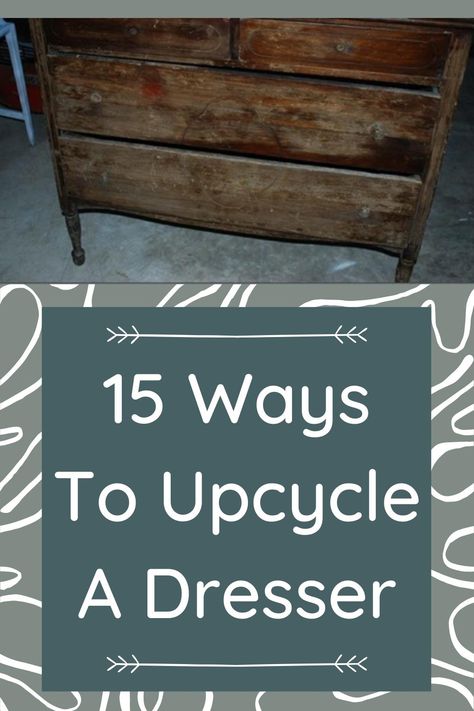 15 Ways To Upcycle A Dresser Make A Vanity Out Of A Dresser, Wooden Dresser Refurbish, Upcycling, Update Dresser Diy, Things To Do With Old Dressers, Upcycled Tall Dresser, Uses For Old Dressers, Refurbishing Dressers Diy, Repurpose Small Dresser