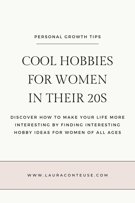 a pin for a blog post that talks about Over 60 Interesting Hobbies for Women in Their 20s You Need Five Hobbies, Hobbys For Woman, How To Find A New Hobby, Personal Interests List, Hobbies For Women In Their 20s Ideas, Social Hobbies For Women, How To Find New Hobbies, Hobbies You Need, Best Hobbies Ideas