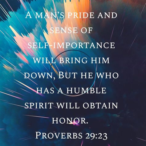 Scriptures On Humility, Pride In The Bible, Wisdom Scripture, Humble Quotes, Wisdom Bible, Bible Wisdom, Worship Quotes, Pride Quotes, Powerful Scriptures