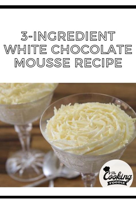 3 Ingredient White Chocolate Mousse, White Chocolate Mousse Recipe Easy, White Chocolate Mousse Ice Cream, Easy White Chocolate Mousse, White Chocolate Mousse Cups, White Chocolate Mousse Filling, Chocolate Chip Vanilla Mousse, Christmas Mousse Cups, Easy Mousse Recipes