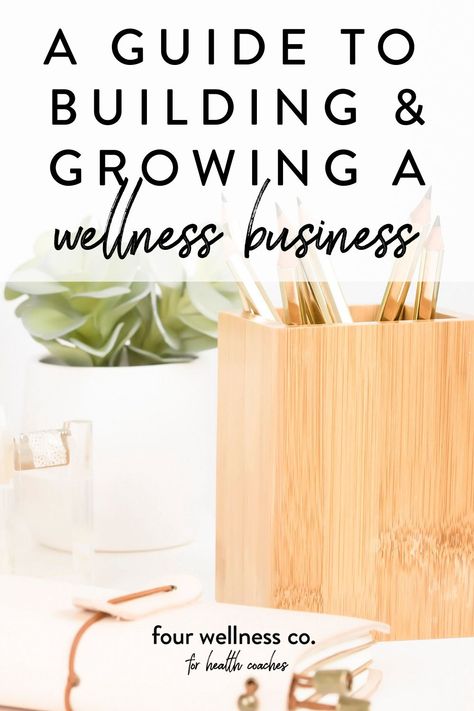 A Guide To Building and Growing A Wellness Business | Health Coaching Business Tips - you’ve got the wellness expertise, now let’s get you set up to share it with the world. Learn how to start a profitable health coaching business with these resources! Four Wellness Co. | Wellness Business Tips | Online Marketing Tips | Make Money Online | Passive Income | Business Tips and Resources | Blogging Tips for Beginners Work Wellness, Health Coaching Business, Wellness Coaching Business, Coaching Resources, Holistic Business, Barre Instructor, Wellness Ideas, School Start, Entrepreneurship Tips