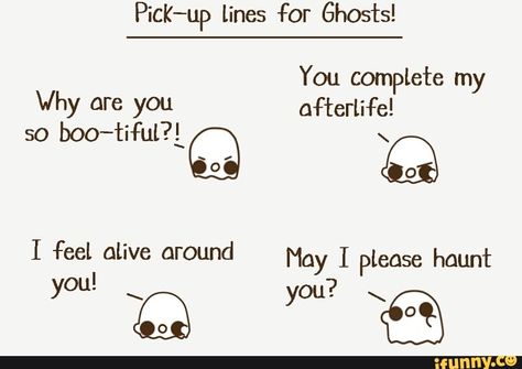 Pick-Up Lines For Ghosts! Halloween Pickup Lines, Crazy Pick Up Lines, Halloween Pick Up Lines, Halloween Canvas Art, Love Puns, You Complete Me, Pick Up Lines, Cute Ghost, Pretty Words