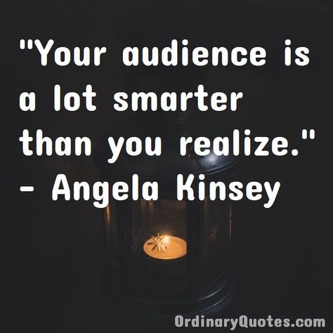 Know Your Audience Quotes, Angela Kinsey, Ordinary Quotes, Pictures Quotes, Sharing Quotes, Favorite Authors, Amazing Quotes, Picture Quotes, Quotes