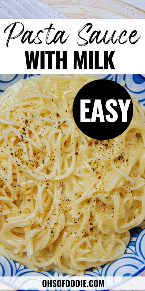 Text reads Creamy Pasta Sauce With Milk Creamy Garlic Sauce With Milk, Low Salt Pasta Sauce, Simple Butter Sauce For Pasta, Pasta Sauce With Milk And Butter, Easy Homemade Pasta Sauce White, Cream Sauce For Pasta With Milk, White Sauce For Spaghetti, Pasta Sauce For Chicken, Milk Sauce For Pasta