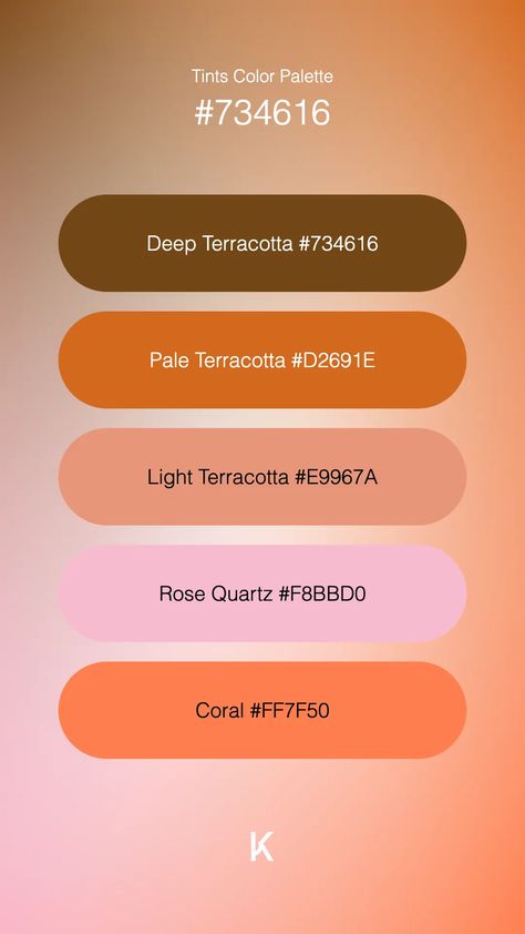 Tints Color Palette Deep Terracotta #734616 · Pale Terracotta #D2691E · Light Terracotta #E9967A · Rose Quartz #F8BBD0 · Coral #FF7F50 Rose Quartz Palette, Coral Color Palette, Pale Terracotta, Coral Colour Palette, Light Terracotta, Hex Color Palette, Color Meanings, Ipad Art, Hex Colors