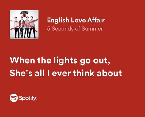 English Love Affair 5sos, 5sos Lyrics Spotify, English Love Affair, Obscure Quotes, 5 Seconds Of Summer Lyrics, Lyrical Poetry, 5sos Lyrics, Music Girl, English Love