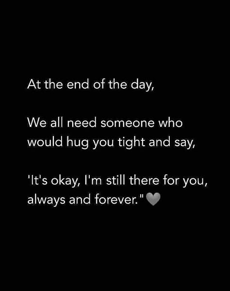 All I Need Is You Quotes, Hug From Best Friend, Im Always There For You Quotes, I’m Always There For You, I'm Always There For You Quotes, Im There For You Quotes, Quotes For Hugs, I'm There For You, Love Someone Who Loves You