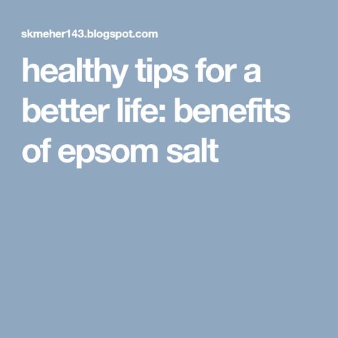 healthy tips for a better life: benefits of epsom salt Benefits Of Epsom Salt, Epsom Salt For Hair, Skin Peeling On Face, Epsom Salt Uses, Epsom Salt Benefits, Salt Benefits, Mate Idea, Epson Salt, Health Hacks