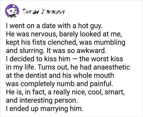 Dating can be pretty scary, especially when you meet each other for the first time. Those shy smiles and that awkward silence happen during almost everyone’s dates. It’s a cheap price to pay for finding the love of your life. These people, however, didn’t find it. Instead, they got the most embarrassing stories of their lives. Bright Side found 15 stories that prove dating is no picnic. Meet Cute Stories, Boyfriend Stories, Embarassing Stories, First Kiss Stories, Embarrassing Stories, Awkward Silence, Mystery Date, Dating World, Crazy Life