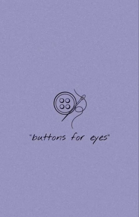 Dainty Coraline Tattoo, Coraline Quote Tattoo, Quotes From Coraline, Coraline Button Tattoo, Coraline Inspired Tattoos, Button Tattoo Ideas, Coraline Key Tattoo, Small Coraline Tattoo, Coraline Doodles