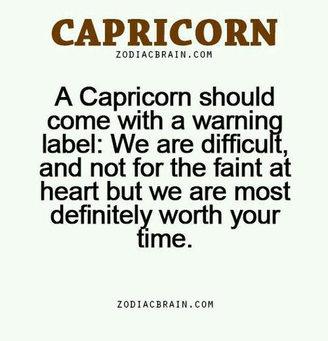 Warning label for Capricorns About Capricorn, Capricorn Aquarius Cusp, All About Capricorn, Capricorn Rising, Astrology Capricorn, Capricorn And Taurus, Capricorn Girl, True Fact, Capricorn Love