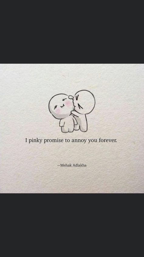 Sentence For Boyfriend Birthday, I Promise To Annoy You Forever, Quotes To Dedicate To Friends, Annoying Best Friend Quotes, Promise To Love You Quotes, Annoy You Forever Relationships, Best Friend Promise Quotes, I Love Annoying You Quotes, Love Promise Quotes For Him