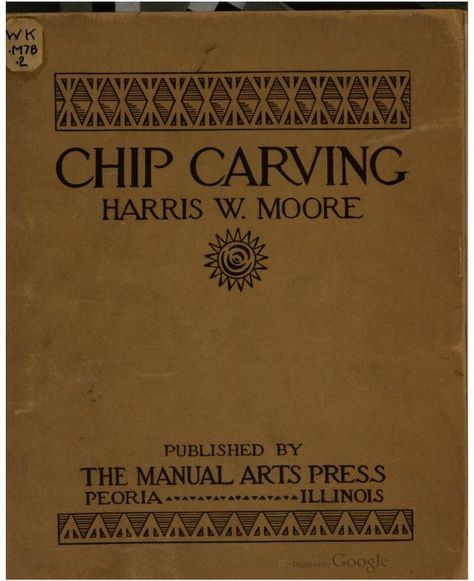 Chip carving : Moore, Harris W. [from old catalog] : Free Download, Borrow, and Streaming : Internet Archive Chip Carving Patterns, Woodworking Books, Chip Carving, Carving Patterns, Woodworking Hand Tools, English Lessons For Kids, Wood Carving Patterns, Wood Carving Tools, Wooden Projects