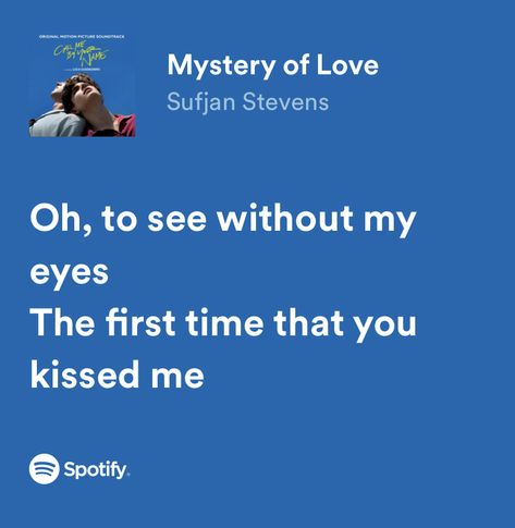 Sufjan Stevens Mystery Of Love, Mystery Of Love Lyrics, Mystery Of Love Sufjan Stevens, Sufjan Stevens Tattoo, Sufjan Stevens Lyrics, Mystery Of Love, Somewhere In Northern Italy 1983, Sing Me To Sleep, Lyrics Spotify