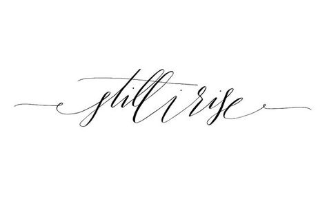 Tattoo Ideas Ribs, I Rise Tattoo, Still I Rise Tattoo, Rise Tattoo, Tattoo Script Fonts, Quote Tattoos Girls, Faith Tattoo, Bff Tattoos, Still I Rise