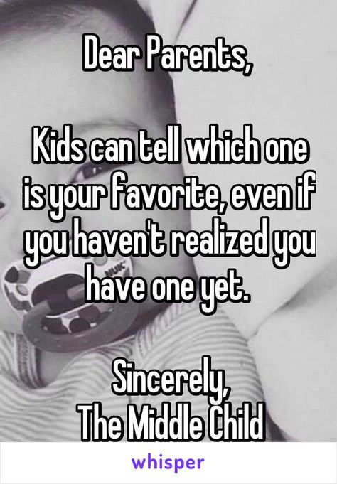 It's not fun being the middle child! No one pays attention to you, and if you do something amazing but your older brother did it first it's just like "oh cool, go clean something," I hate it Ok rant over Funny Quotes, The Middle Child, Dear Parents, Whisper App, Middle Child, Funny Quotes For Teens, Which One Are You, Kids And Parenting, Parenting