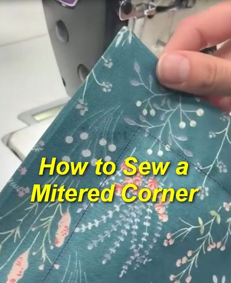 Hem Sewing Tips, How To Sew A Mitered Corner Tutorials, Sewing Corners Tips, Mitered Corners Tutorial, Easy Mitred Corners Sewing, How To Do Mitered Corners On A Quilt, How To Mitre Corners On Fabric, Mitred Corner Sewing Quilt Binding, Sewing Mitered Corners