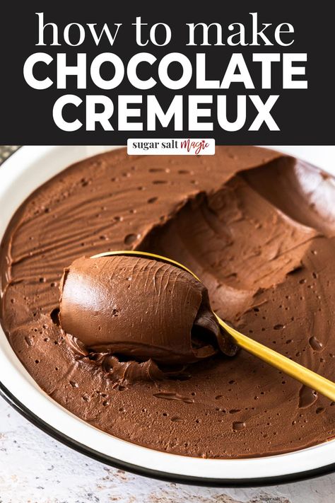 Chocolate cremeux is a wonderful creamy and silky smooth, chocolate dream. Delicious, indulgent and so easy to make, it's versatile too. Chocolate Ganache Pudding, Chocolate Crisp, Homemade Chocolate Custard, Chocolate Dacquoise, Chocolate Pudding Frosting Recipe, Chocolate Entremet Recipe, Rich Chocolate Mousse, Chocolate Mousse With Gelatin, Chocolate Mousse For Cake