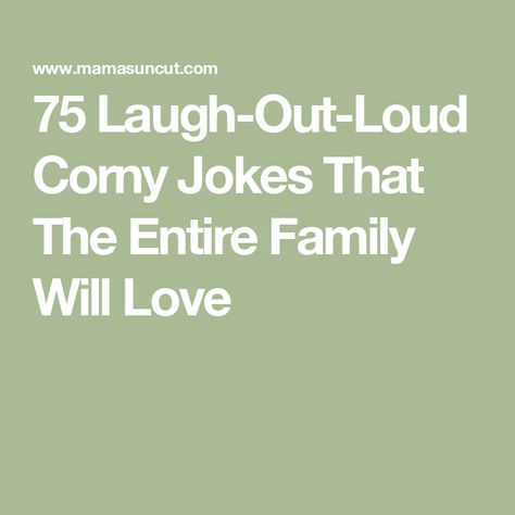 75 Laugh-Out-Loud Corny Jokes That The Entire Family Will Love Funny Corny Jokes Hilarious Laughing, Laffy Taffy Jokes, Corny Love Jokes, Corny Jokes Hilarious Funny, Your Mom Jokes, Cringe Jokes, Laugh Out Loud Jokes, Clever Jokes, Funniest Short Jokes