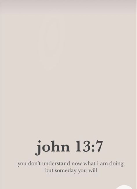 John 13 7 Tattoo, John 13 7 Wallpaper, 7 Tattoo, Bible Verse Tattoos, Verse Tattoos, John 13, 4 Tattoo, Tattoo Design Book, Note To Self Quotes