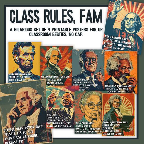 This is a digital item only- no physical items will be mailed.  See our second set of world history rules here: https://www.etsy.com/listing/1753107296/funny-world-history-class-rules-posters A hilarious and cringy homage to our delightful teens and their slang, perfect for social studies and history teachers. This set is a funny collection of posters featuring famous historical figures in the United States, to hang in your middle school or high school history classrooms or on your bulletin boar High School Classroom Posters, History Teacher Classroom Decor, Us History Classroom Decorations, Junior High Classroom Decor, History Classroom Ideas, Classroom Ideas Middle School, History Teacher Aesthetic, Social Studies Classroom Decorations, Social Studies Classroom Decor