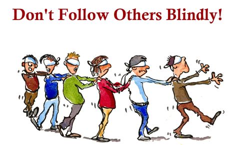 Don't Follow Blindly What Is Integrity, Bandwagon Effect, Mexican Wave, Blind Leading The Blind, Family Separation, King Solomon, Personal Development Plan, Social Influence, How To Influence People