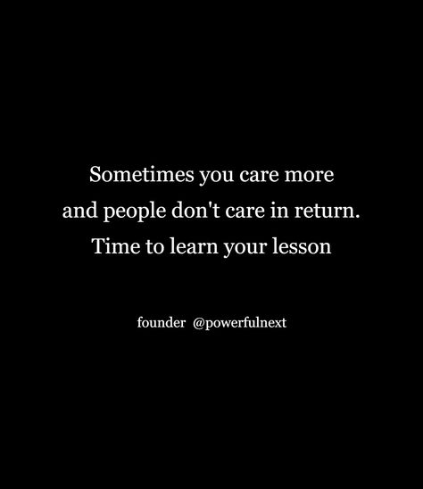 Realizing They Dont Care, I Dont Care Who Is Doing Better, Dont Care Too Much Quotes People, I Have To Take Care Of Me Quotes, People Don’t Care About Your Feelings, Do You Really Care About Me Quotes, Why Do I Even Care Quotes, Not Cared About Quotes, Done Caring About People Who Dont Care