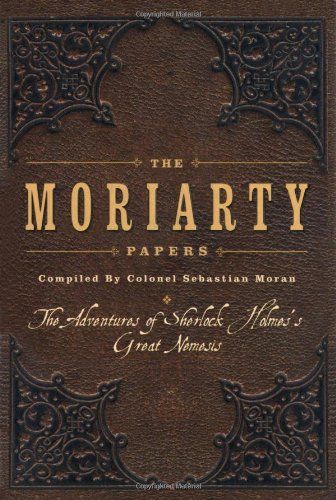 The Moriarty Papers: The Schemes and Adventures of the Great Nemesis of Sherlock Holmes Sherlock Holmes, Professor Moriarty, Sebastian Moran, Lifestyle Books, James Moriarty, New Holland, Book Store, Chalkboard Quote Art, Lifestyle