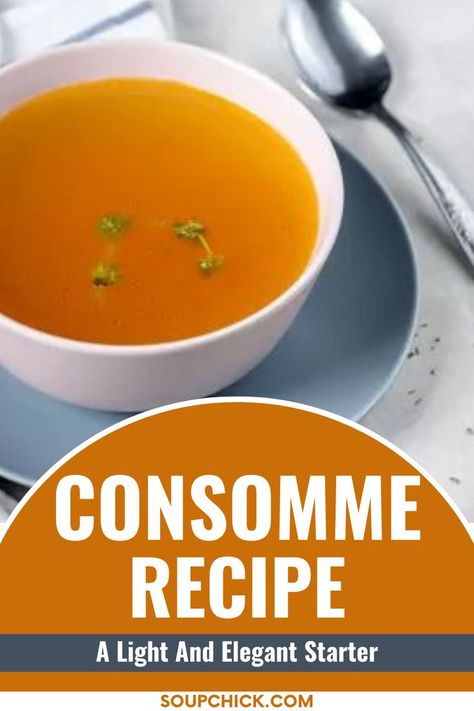 Clear And Comforting Consommé Recipe Consomme Soup, Consomme Recipe, Clear Soup, Roasted Onions, Easy Soups, Cozy Night, Easy Soup Recipes, Cooking Inspiration, Delicious Soup