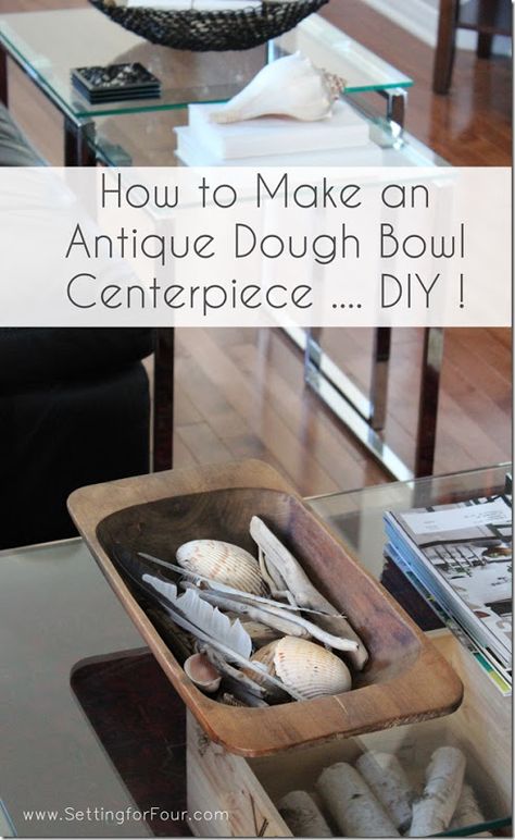 How to Make an Antique Dough Bowl Centerpiece DIY - Setting for Four Dough Bowl Diy, Antique Dough Bowl, Ladder Ideas, Dough Bowl Centerpiece, Wood Dough Bowl, Farmhouse Table Centerpieces, Centerpiece Diy, Bowl Decor, Bread Boards