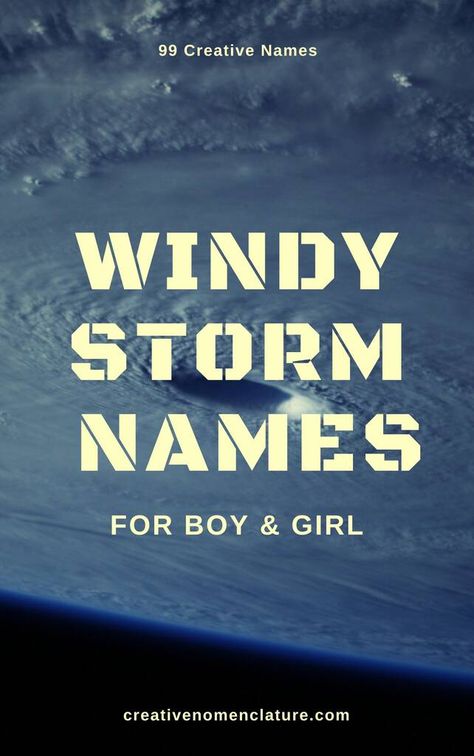 99 Windy Names That Mean Storm - Creative Nomenclature Names That Mean Storm, Names Meaning Wind, Names That Mean Rain, Names Meaning Storm, Names That Mean Wind, Names That Mean Ice, Storm Names, Nature Names For Boys, Weather Names