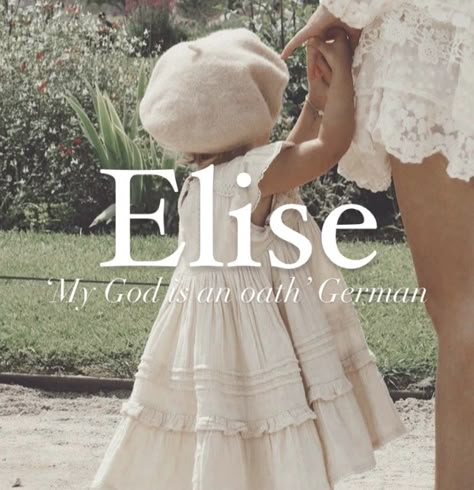 girl name Elise. Ellie Meaning Name, Vivienne Name Meaning, Elise Name Meaning, Jane Name Meaning, Eloise Name Meaning, Elle Name, German Names Girl, Baby Names Aesthetic, Elise Name