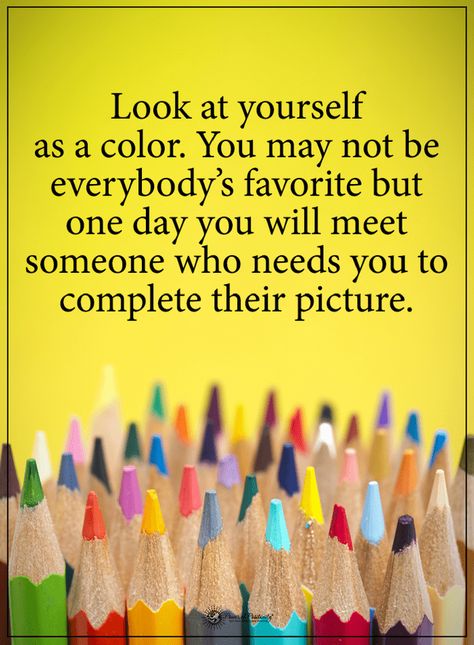 Quotes Look at yourself as a color. You may not be everybody's favorite but one day you will meet someone who needs you to complete their picture. Living Your Life Quotes, Congratulations Quotes, Quotes Music, Color Quotes, Life Quotes To Live By, Power Of Positivity, Trendy Quotes, Positive Quotes For Life, Good Life Quotes