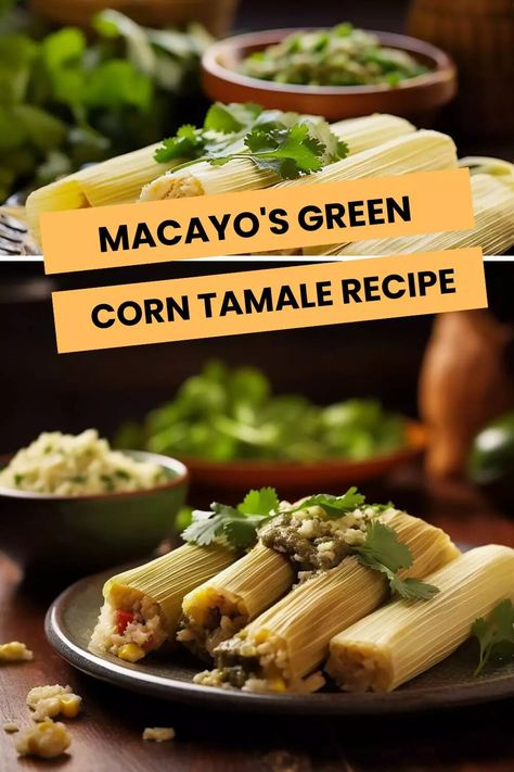 Macayo’s Green Corn Tamale Recipe – Hungarian Chef Green Corn Tamales, Corn Tamales, Tamale Casserole, Mexican Tamales, Traditional Mexican Dishes, Tamale Recipe, Mexican Dish, Dried Corn, Mexican Kitchens