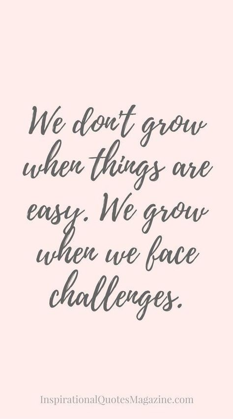 We don't grow when things are easy... Citation Force, Trendy Quotes, Best Inspirational Quotes, Work Quotes, Quotable Quotes, Quotes About Strength, Inspiring Quotes About Life, Inspirational Quote, So True