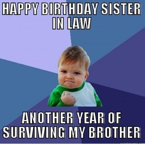 Happy Birthday Sister in Law Quotes and Meme Zombie Tsunami, Success Kid, Ju Jitsu, Nursing Memes, Teacher Memes, A Meme, No Rain, I'm With The Band, Up Book