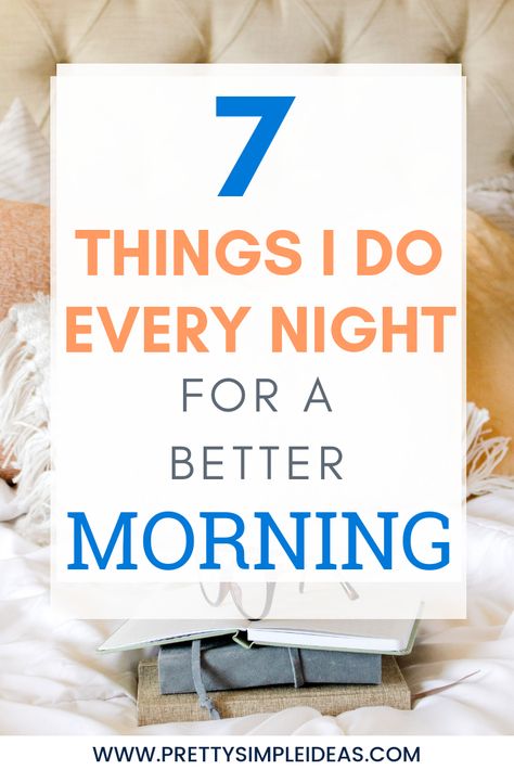 My Exact Night Routine for a Better Morning - Pretty Simple Ideas Simple Night Routine, Night Routine Checklist, Night Time Routine Checklist, Nightly Routine, Perfect Night Time Routine, Best Night Time Routine, Nightly Routine Checklist, Night Habits Bedtime Routines, Ideal Nighttime Routine