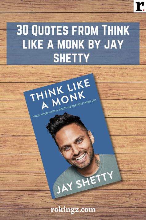 25 Best Quotes From Think like a monk by Jay Shetty Jay Sherry Quotes, Jay Shetty Think Like A Monk Quotes, Think Like A Monk Jay Shetty Quotes, Think Like A Monk Quotes, Jay Shetty Quotes, Present Quotes, Think Like A Monk, Be Present Quotes, I Am Quotes