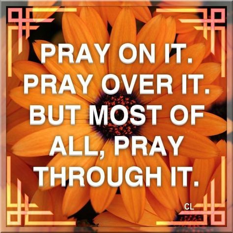 Pray Through It Quotes, Pray Over It Pray Through It, Pray On It Pray Over It Pray Through It, Motivational Verses, Pray Through It, Pray On It, It Quotes, Best Pics, Biblical Quotes