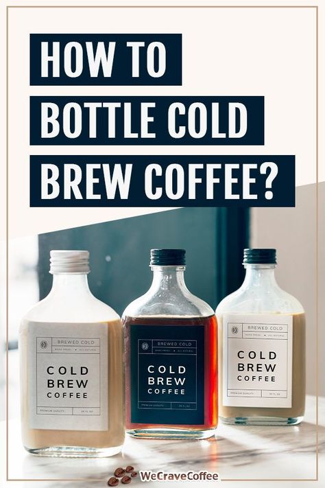 How to bottle cold brew coffee? Bottled Cold Brew Coffee Recipe, Cold Brew Business, Cold Brew Bottle Packaging, Cold Brew Brand, Cold Brew Bottle Design, Cold Brew Branding, Bottled Coffee Packaging, Coffee Bottle Packaging, Coffee Bottle Design